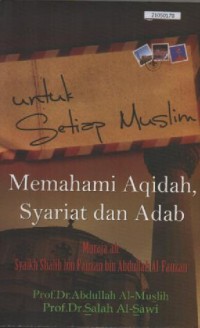 Image of Untuk setiap muslim memahami aqidah, syariat dan adab