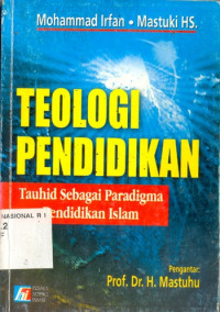 Image of Teologi pendidikan : tauhid sebagai paradigma pendidikan islam