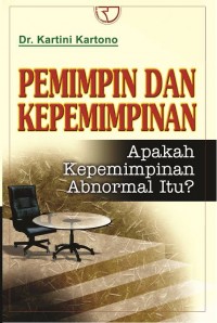 Image of Pemimpin dan kepemimpinan: apakah kepemimpinan abnormal itu?