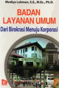 Image of Badan layanan umum dari birokrasi menuju korporasi