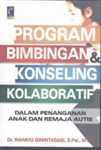 Image of Program bimbingan dan konseling kolaboratif dalam penanganan anak dan remaja autis