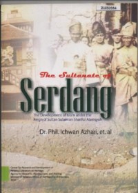 Image of The sultanate of Serdang : the development of Islam under the reign of Sultan Sulaiman Shariful Alamsyah