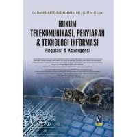 Image of Hukum telekomunikasi, penyiaran dan teknologi informasi: regulasi dan konvergensi