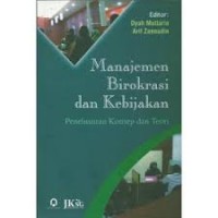 Image of Manajemen birokrasi dan kebijakan: penelusuran konsep dan teori