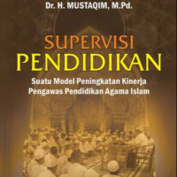 Image of Supervisi pendidikan : suatu model peningkatan kinerja pengawas pendidikan agama Islam