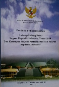 Image of Panduan pemasyarakatan undang-undang dasar negara republik Indonesia tahun 1945 dan ketetapan majelis permusyawaratan rakyat republik Indonesia