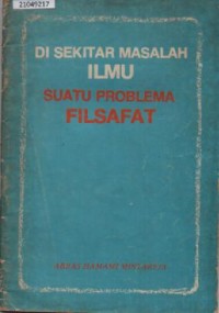 Image of Di sekitar masalah ilmu : suatu problema filsafat
