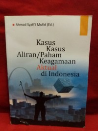 Image of Kasus - kasus aliran / paham keagamaan aktual di Indonesia