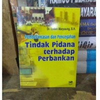 Image of Pemberantas dan pencegahan: Tindak pidana terhadap perbankan