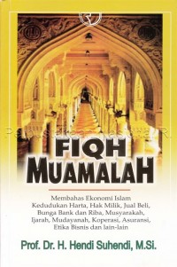 Image of Fiqh muamalah : membahas ekonomi islam kedudukan harta, hak milik, jual beli, bunga bank, riba, musyarakah, ijarah, mudayanah, koperasi, asuransi, etikabisnis dan lain-lain.