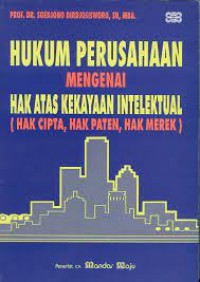Image of Hukum perusahaan mengenai hak atas kekayaan intelektual (hak cipta, hak paten, hak merek)