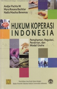 Image of Hukum koperasi indonesia : Pemahaman, regulasi,pendirian, dan modal usaha