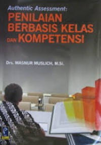 Image of Authentic assessment: penilaian berbasis kelas dan kompetensi