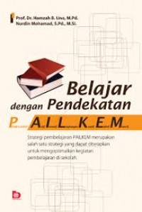 Image of Belajar dengan pendekatan PAILKEM: pembelajaran, aktif, inovatif, lingkungan, kreatif, menarik