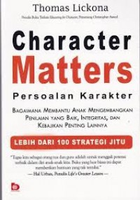 Image of Character matters (persoalan karakter): bagaimana membantu anak mengembangkan penilaian yang baik, integritas, dan kebijakan penting lainnya