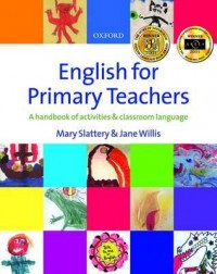 Image of English for primary teachers a handbook of actitvities & classroom languages