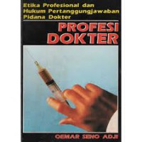 Image of Etika profesional dan hukum pertanggungjawaban pidana dokter: Profesi dokter