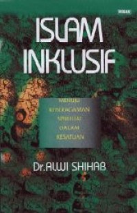 Image of Islam inklusif : menuju sikap[ terbuka dalam beragama