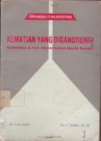 Image of Kematian yang digandrungi: eutanasia & hak menentukan nasib sendiri