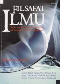 Image of Filsafat ilmu : kajian atas asums dasar paradigma dam kerangka teori ilmu pengetahuan