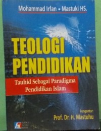 Image of Teologi pendidikan : tauhid sebagai paradigma pendidikan islam