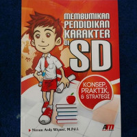 Image of Membumikan pendidikan karakter di SD : konsep, praktik, & strategi