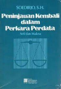 Image of Peninjauan kembali dalam perkara perdata: Arti dan makna