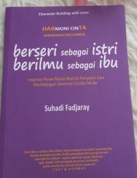 Image of Berseri sebagai istri berilmu sebagai ibu : inspirasi peran mulia wanita penyejuk jiwa membangun generasi cerdas mulia