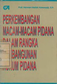Image of Perkembangan macam macam pidana dalam rangka pembangunan hukum pidana