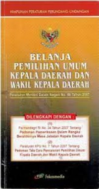 Image of Belanja pemilihan umum kepala daerah dan wakil kepala daerah (peraturan menteri dalam negeri no. 44 tahun 2017)