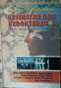 Image of Islam untuk disiplin ilmu : kesehatan dan kedokteran 2 (fiqh kontemporer)