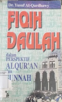 Image of Fiqih daulah: Dalam perspektif Al-Qur'an dan sunnah