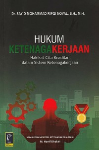 Image of Hukum ketenagakerjaan: Hakikat cita keadilan dalam sistem ketenagakerjaan