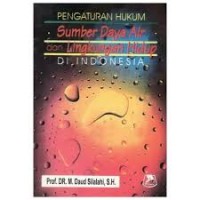 Image of Pengaturan hukum sumber daya air dan lingkungan hidup di Indonesia