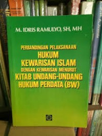 Image of Perbandingan pelaksanaan hukum kewarisan islam dengan kewarisan menurut kitab undang-undang hukum perdata (BW)