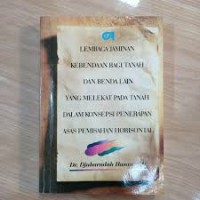 Image of Lembaga jaminan kebendaan bagi tanah dan benda lain yang melekat pada tanah dalam konsepsi penerapan asas pemisahan horisontal