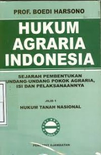 Image of Hukum agraria Indonesia: sejarah pembentukan undang-undang pokok agraria, isi dan pelaksanaannya (jilid 1)