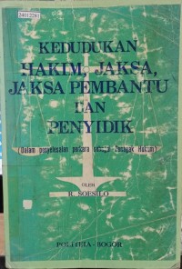 Image of Kedudukan hakim, jaksa, jaksa pembantu dan penyidik