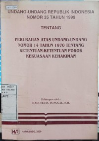 Image of UU RI nomor 35 tahun 1999 tentang perubahan atas undang-undang nomor 14 tahun 1970 tentang ketentuan-ketentuan pokok kekuasaan kehakiman