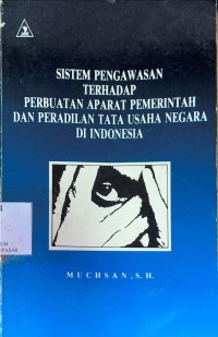 Image of Sistem pengawasan terhadap perbuatan aparat pemerintah dan peradilan tata usaha negara di Indonesia