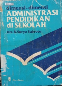 Image of Dimensi-dimensi administrasi pendidikan di sekolah