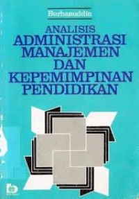 Image of Analisis administrasi, manajemen dan kepemimpinan pendidikan