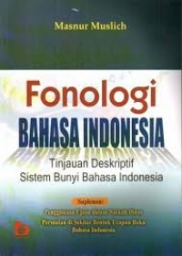 Image of Fonologi bahasa Indonesia tinjauan deskriptif sistem bunyi Bahasa Indonesia
