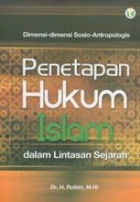 Image of Dimensi-dimensi sosio-antropologis penetapan hukum islan dalam lintasan sejarah