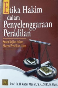 Image of Etika hakim dalam penyelenggaraan peradilan : suatu kajian dalam sistem peradilan islam