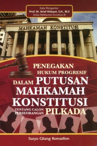 Image of Penegakan hukum progresif dalam putusan mahkamah konstitusi tentang calon perseorangan pilkada