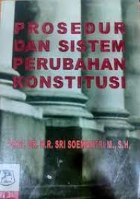 Image of Prosedur dan sistem perubahan konstitusi