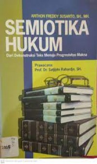 Image of Semiotika hukum: Dari dekontruksi teks menuju progresivitas makna