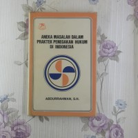 Image of Aneka masalah dalam praktek penegakan hukum di indonesia