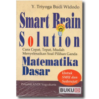 Image of Smart brain solution : cara cepat, tepat, mudah menyelesaikan soal pilihan ganda matematika dasar